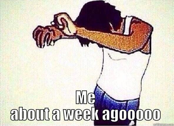  ME ABOUT A WEEK AGOOOOO Misc