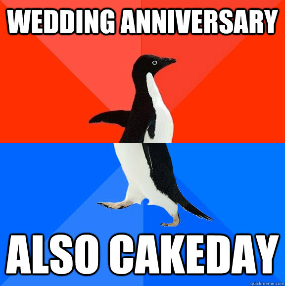 Wedding anniversary Also cakeday  Socially Awesome Awkward Penguin