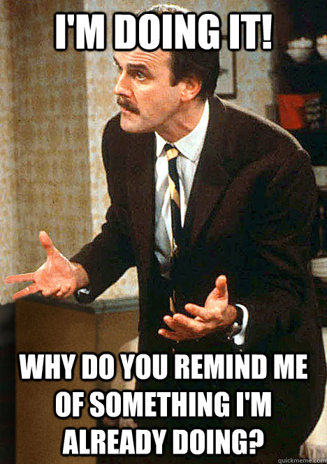 I'm doing it! Why do you remind me of something I'm already doing?  Basil is doing it