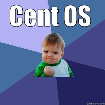 CENT OS  Success Kid