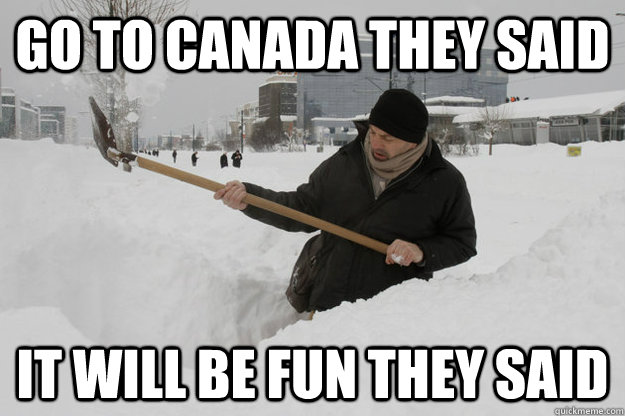 Go to Canada they said It will be fun they said - Go to Canada they said It will be fun they said  Canadian Viking