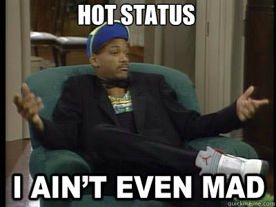 hot status   Aint Even Mad Fresh Prince