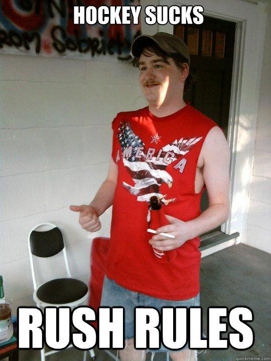 Hockey Sucks Rush Rules  Redneck Randal