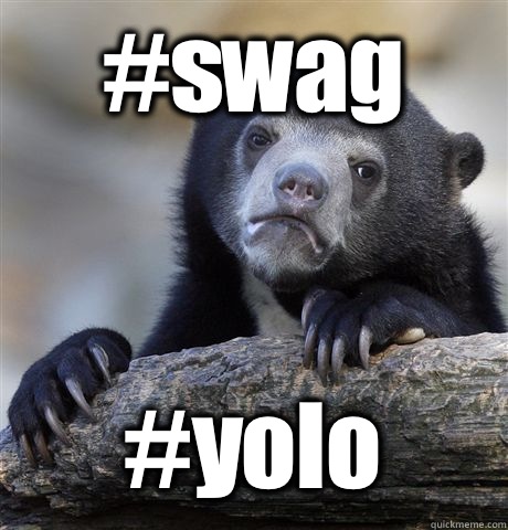 #swag #yolo  Confession Bear