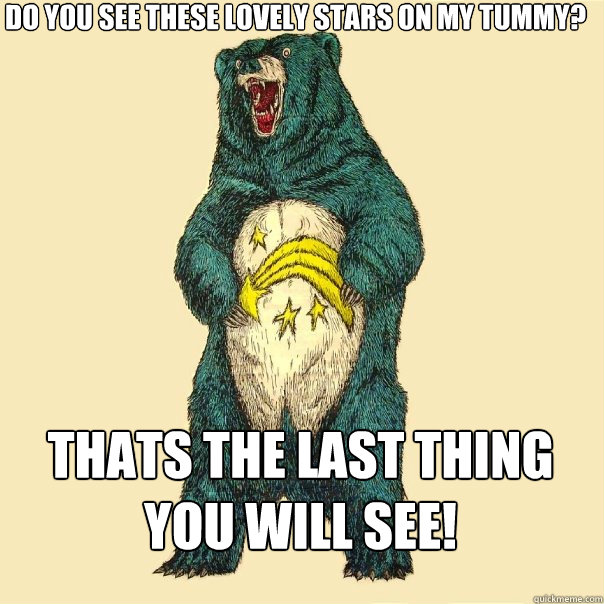 Do you see these lovely stars on my tummy? Thats the last thing you will see!  Insanity Care