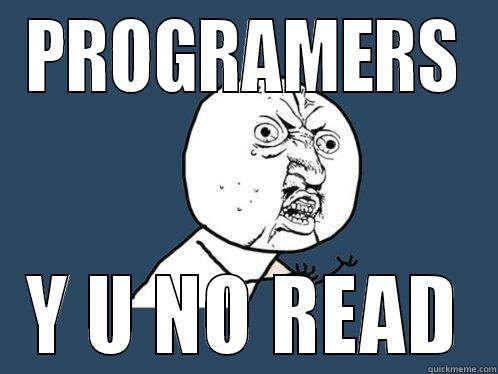 PROGRAMERS Y U NO READ Y U No