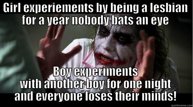GIRL EXPERIEMENTS BY BEING A LESBIAN FOR A YEAR NOBODY BATS AN EYE BOY EXPERIMENTS WITH ANOTHER BOY FOR ONE NIGHT AND EVERYONE LOSES THEIR MINDS! Joker Mind Loss