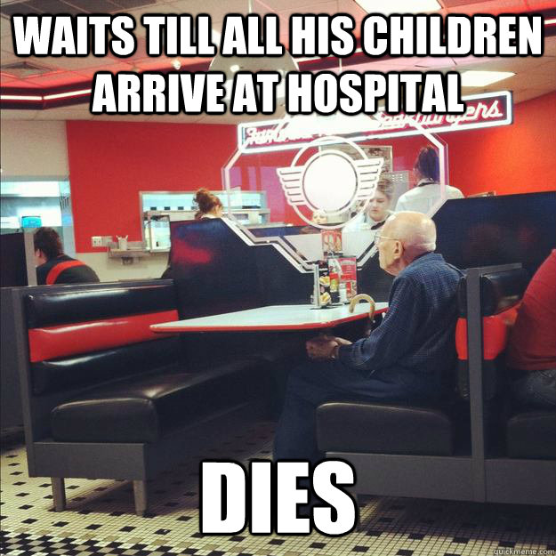 waits till all his children arrive at hospital dies - waits till all his children arrive at hospital dies  Old Good Guy Greg