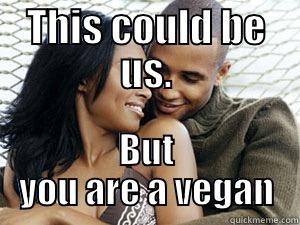 Black Couples - THIS COULD BE US. BUT YOU ARE A VEGAN Misc