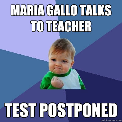 Maria Gallo talks to teacher test postponed  Success Kid