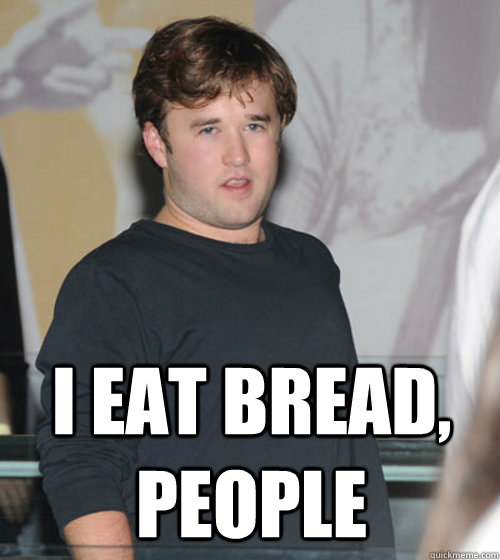  I eat bread, people -  I eat bread, people  Fat Haley Joel Osment