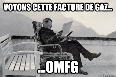 Voyons cette facture de gaz... ...OMFG  - Voyons cette facture de gaz... ...OMFG   Chilling Hitler