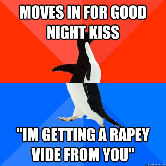 Moves in for good night kiss 