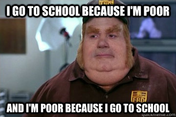 I go to school because I'm poor and I'm poor because I go to school  Fat Bastard awkward moment