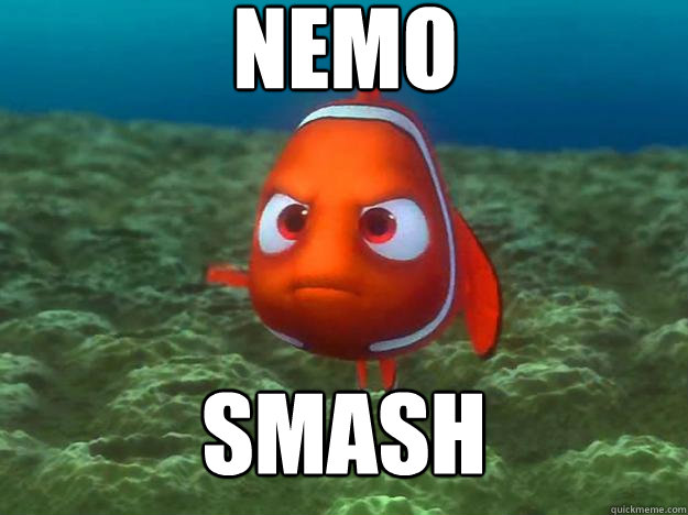 nemo smash  Angry Nemo