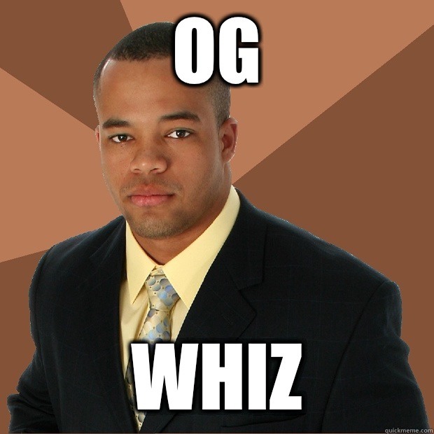 OG Whiz - OG Whiz  Successful Black Man