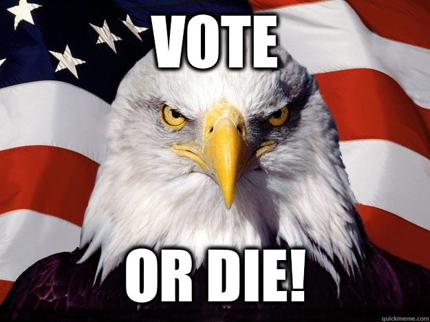 VOTE OR DIE!  Freedom Eagle