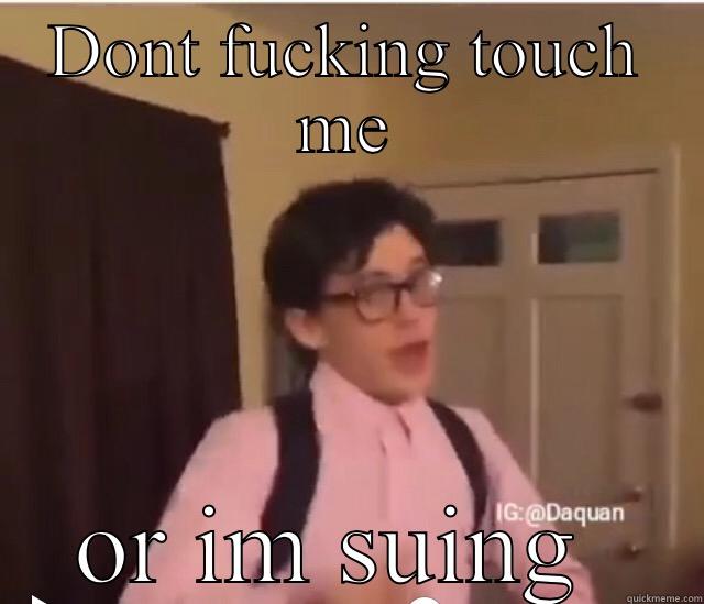 My noah how u doin - DONT FUCKING TOUCH ME OR IM SUING  Misc