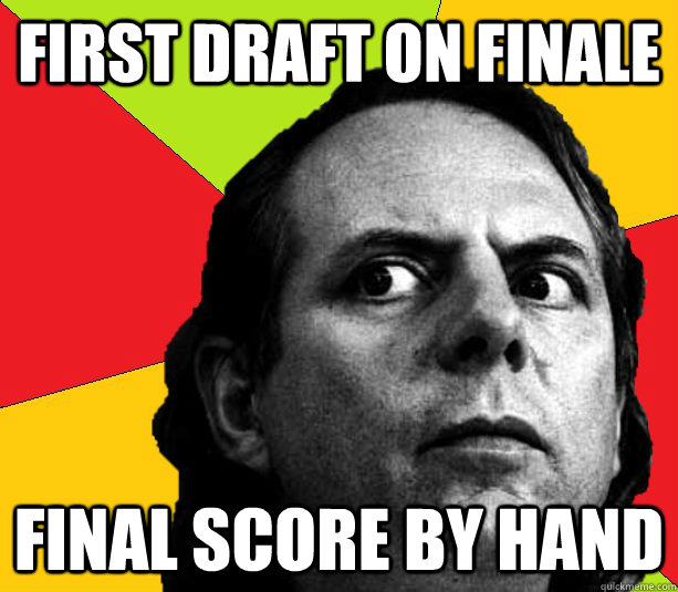 first draft on finale Final score by hand - first draft on finale Final score by hand  Insanity composer