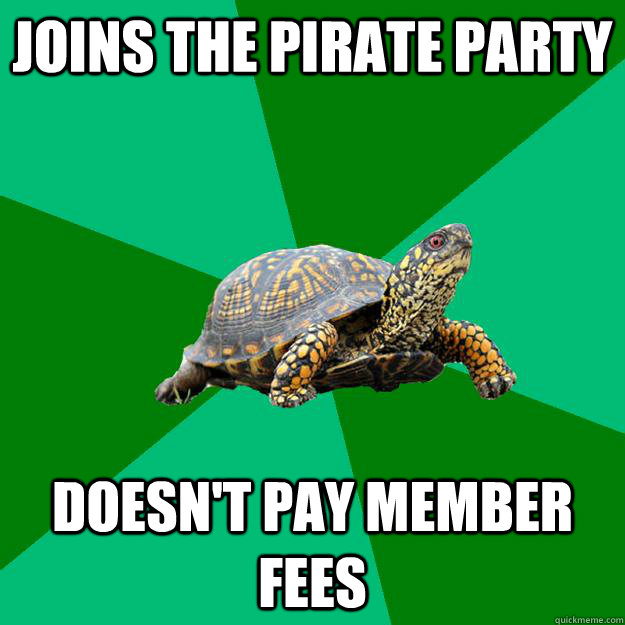 Joins The Pirate Party Doesn't Pay member fees  Torrenting Turtle