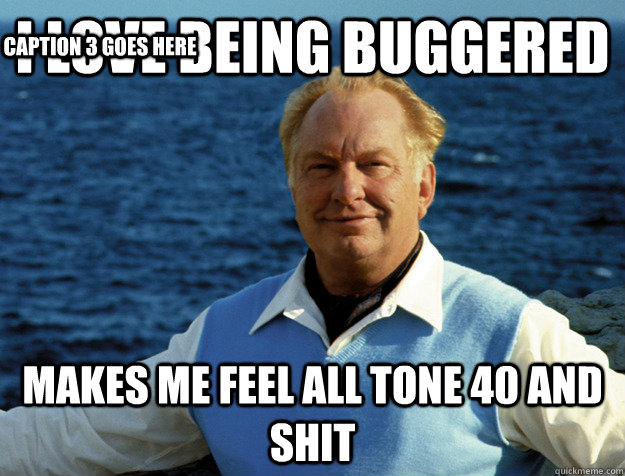 I love being buggered Makes me feel all tone 40 and shit Caption 3 goes here - I love being buggered Makes me feel all tone 40 and shit Caption 3 goes here  L Ron Hubbard