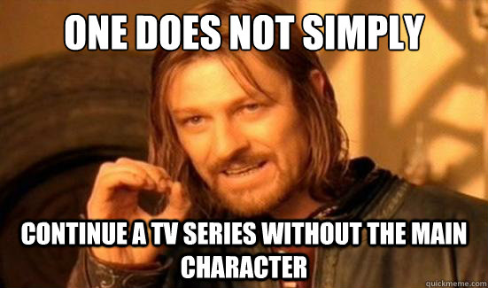 One Does Not Simply continue a TV series without the main character  Boromir