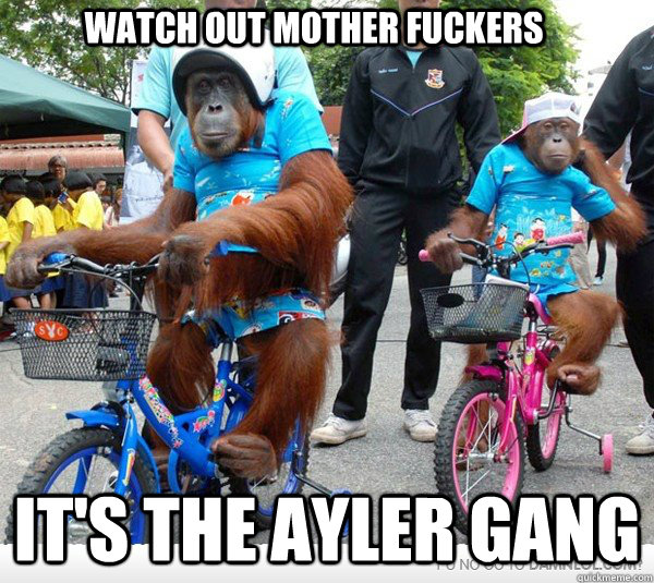Watch out mother fuckers It's the ayler gang  AYEEEE