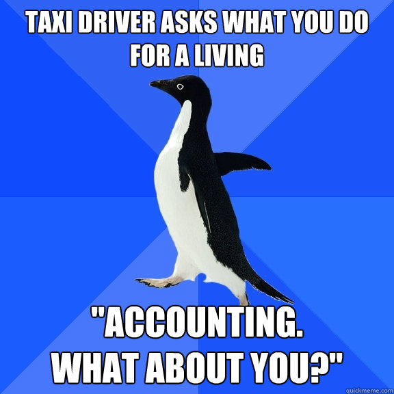 Taxi Driver asks what you do for a living 