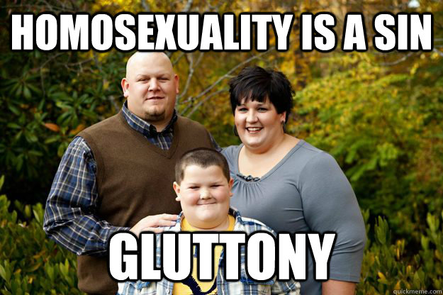 Homosexuality is a sin gluttony - Homosexuality is a sin gluttony  Happy American Family