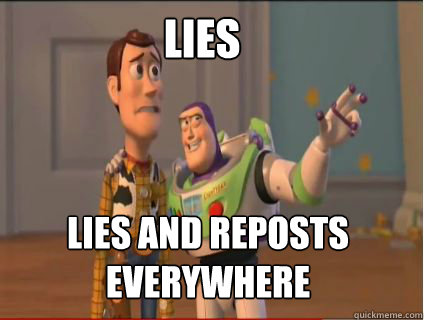 Lies lies and reposts everywhere - Lies lies and reposts everywhere  woody and buzz