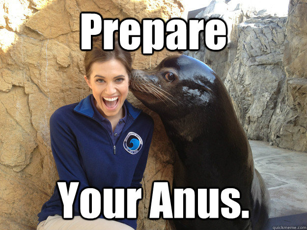 Prepare Your Anus.  - Prepare Your Anus.   Misc