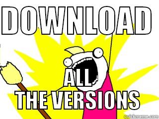 DOWNLOAD  ALL THE VERSIONS All The Things