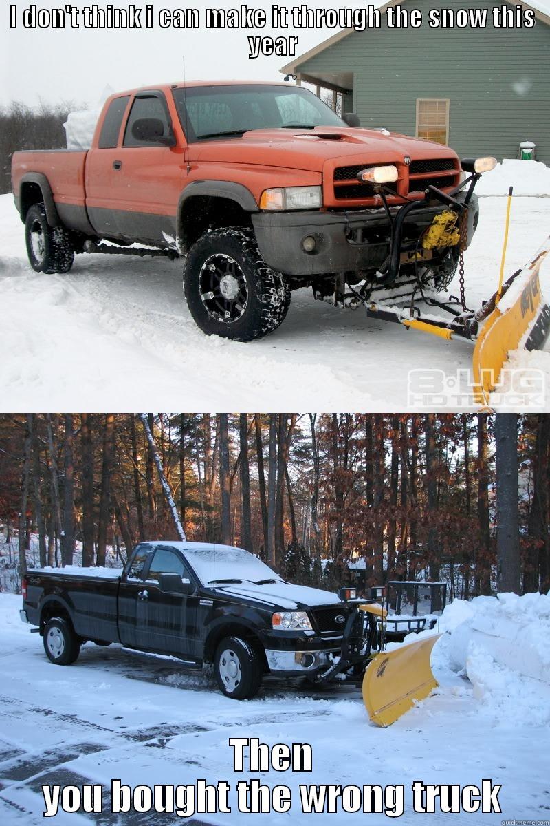 ford vs. dodge snow plow - I DON'T THINK I CAN MAKE IT THROUGH THE SNOW THIS YEAR THEN YOU BOUGHT THE WRONG TRUCK Misc