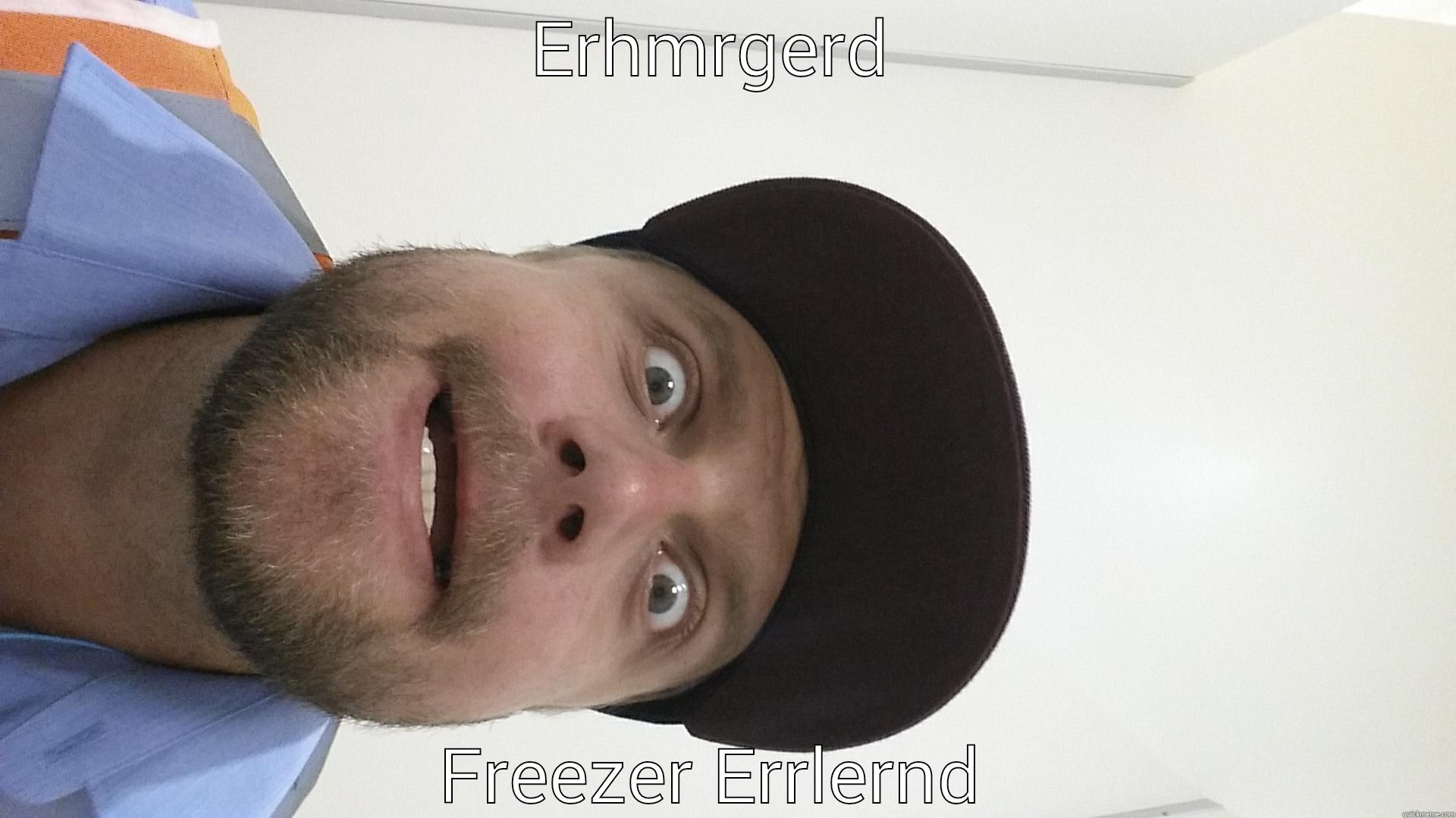 ERHMRGERD  FREEZER ERRLERND  Misc