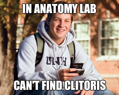 In anatomy lab  Can't find clitoris   College Freshman