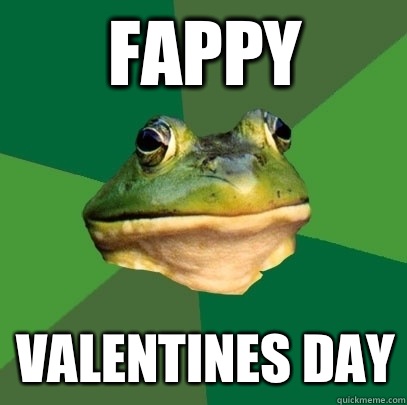 Fappy Valentines day  Foul Bachelor Frog