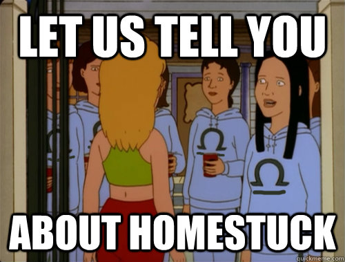 Let us tell you About Homestuck  Let us tell you about homestuck