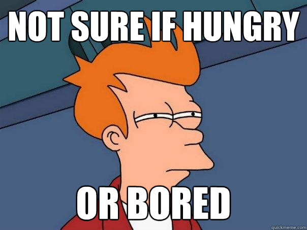 Not sure if hungry or bored  Futurama Fry
