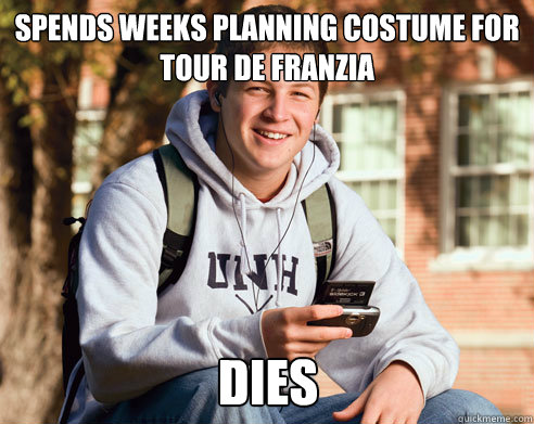 Spends weeks planning costume for Tour de Franzia Dies - Spends weeks planning costume for Tour de Franzia Dies  College Freshman