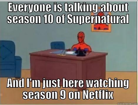 EVERYONE IS TALKING ABOUT SEASON 10 OF SUPERNATURAL AND I'M JUST HERE WATCHING SEASON 9 ON NETFLIX Spiderman Desk