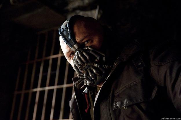 YOU MERELY ADOPTED THE EXAM STRUGGLES I WAS BORN IN IT, MOLDED BY IT. I DIDN'T REMEMBER WHAT IS SLEEP UNTIL I WAS A MAN Angry Bane