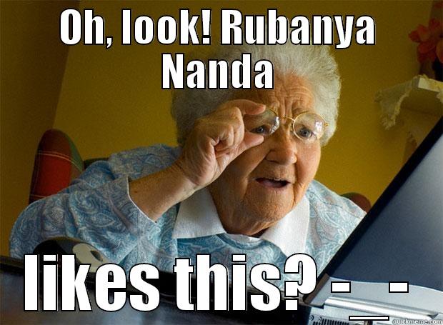 OH, LOOK! RUBANYA NANDA LIKES THIS? -_- Grandma finds the Internet