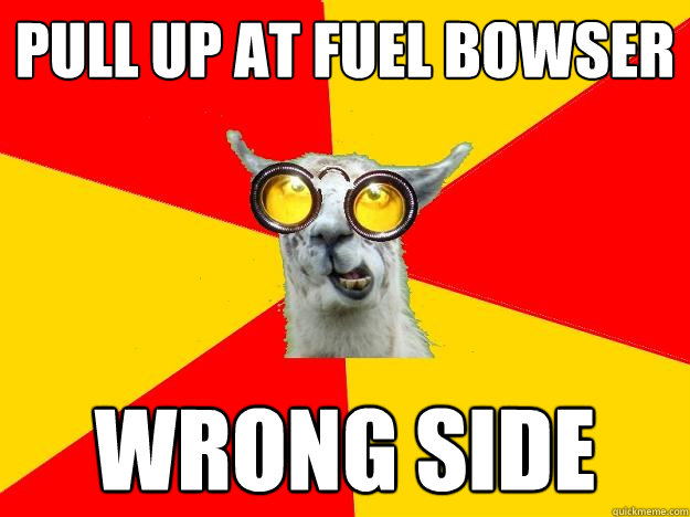 Pull up at fuel bowser Wrong side  Learner Driver Llama