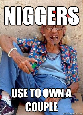 Niggers Use to own a couple  