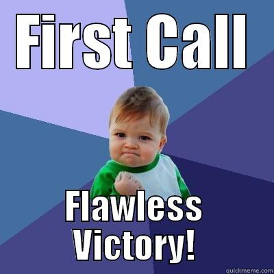 FIRST CALL FLAWLESS VICTORY! Success Kid