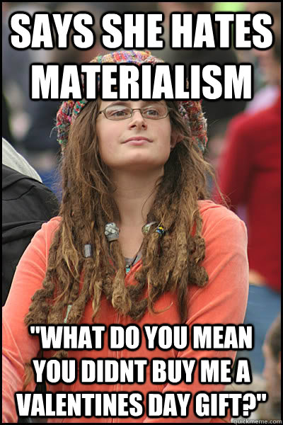 Says she Hates Materialism 