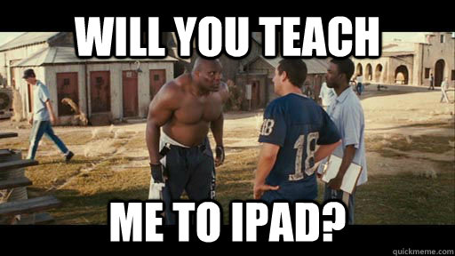 will you teach me to ipad? - will you teach me to ipad?  Misc
