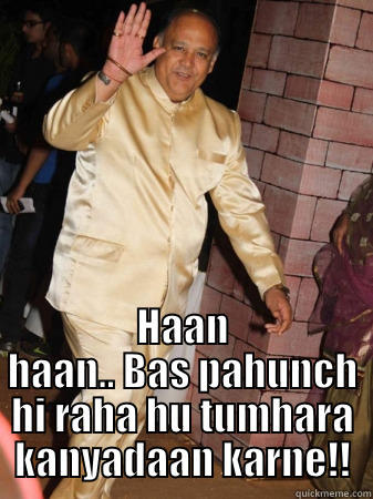  HAAN HAAN.. BAS PAHUNCH HI RAHA HU TUMHARA KANYADAAN KARNE!! Misc