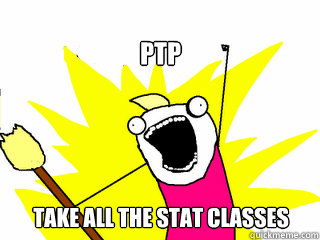PTP Take all the stat classes  All The Things
