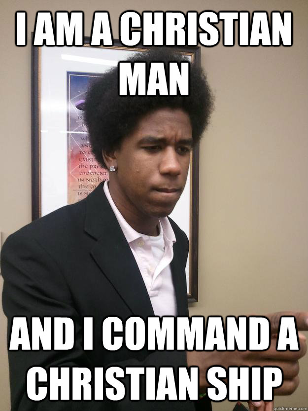 I am a Christian man and I command a Christian ship  Critical Race Theory